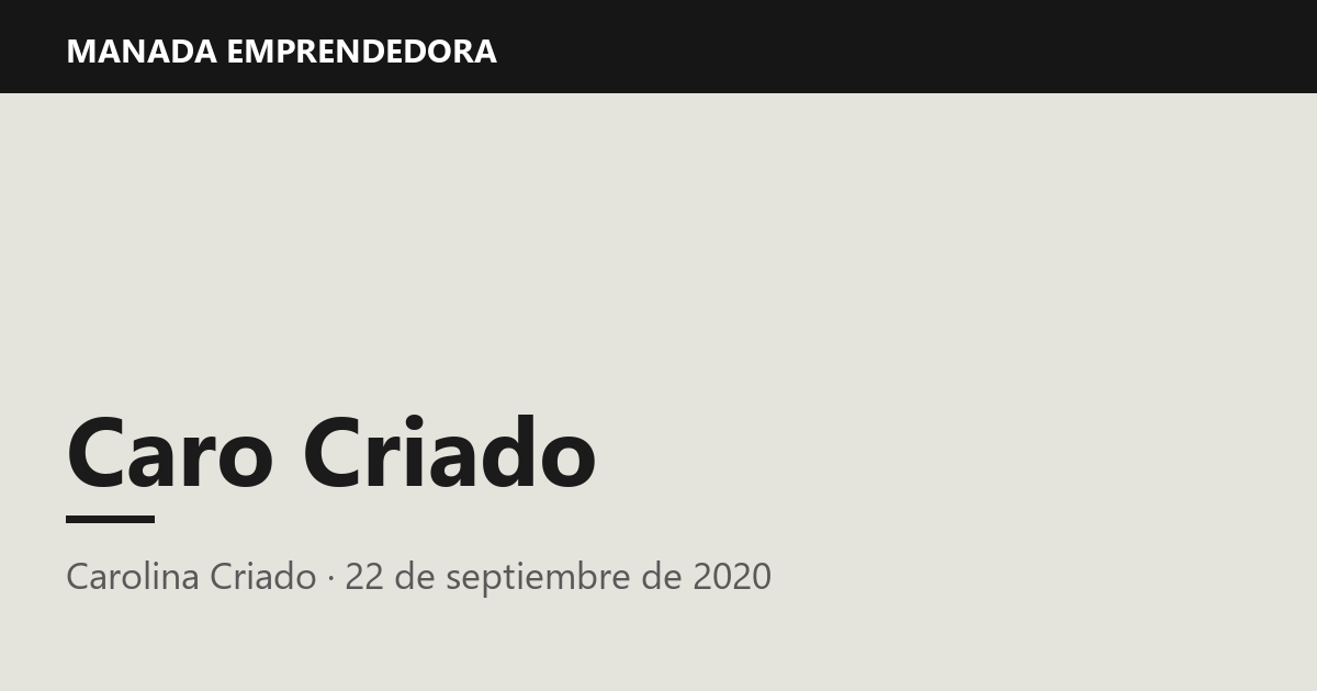 Caro Criado, Carolina Criado