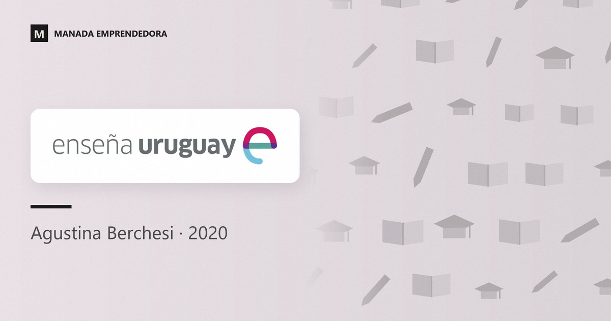 Logo de Enseña Uruguay y nombre de Agustina Berchesi, del equipo fundador, entrevistada en Manada Emprendedora en 2020