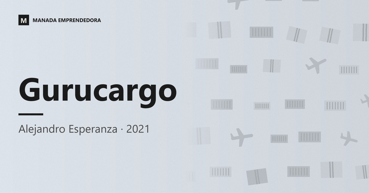 Tarjeta con el nombre de Gurucargo, la plataforma para cotizar fletes de Alejandro Esperanza, entrevistado en Manada Emprendedora en 2021