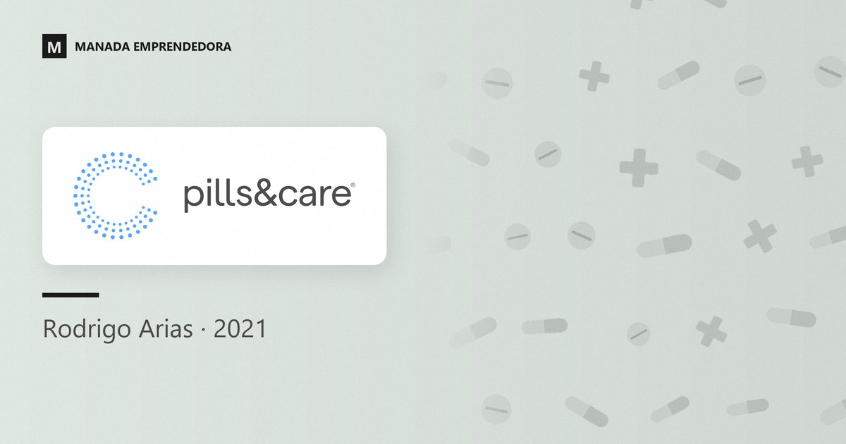 Logo de Pills & Care y nombre de Rodrigo Arias, su cofundador, entrevistado en Manada Emprendedora en 2021