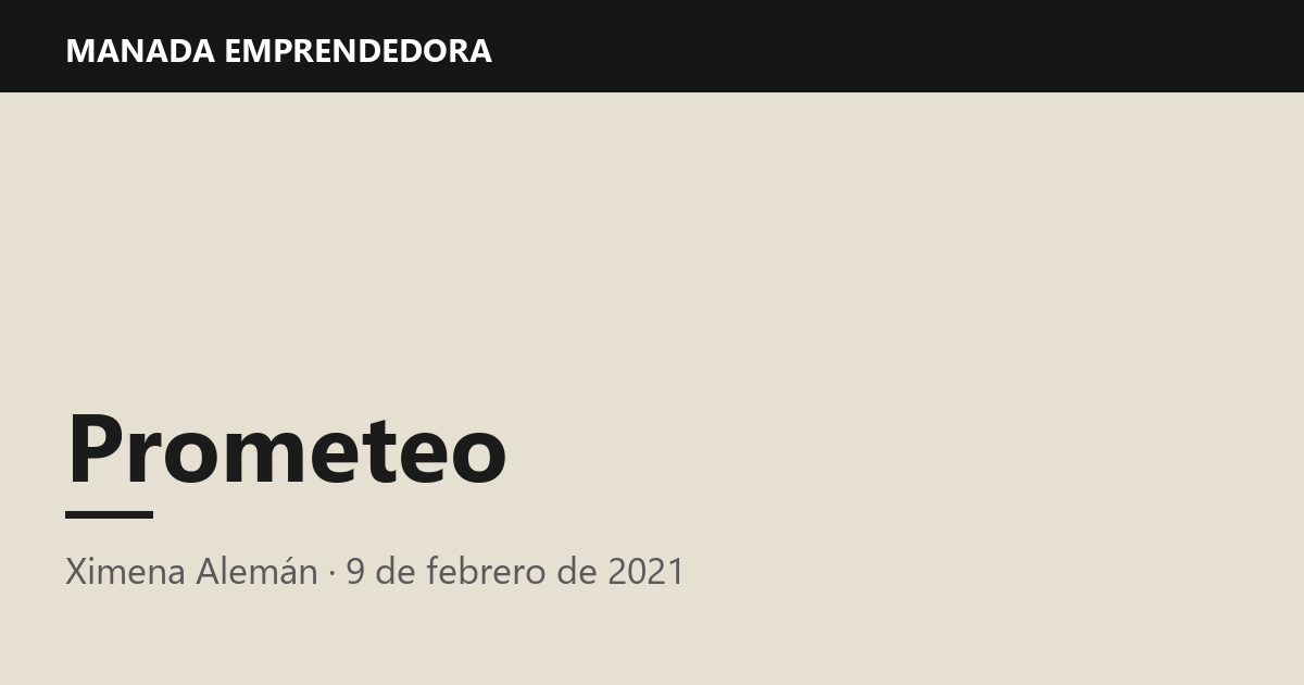 Prometeo, Ximena Alemán