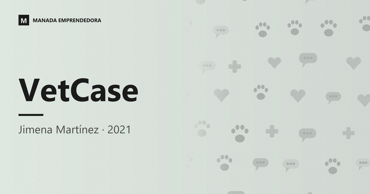Tarjeta con el nombre de VetCase, la plataforma uruguaya de telemedicina veterinaria, y de Jimena Martínez, entrevistada en Manada Emprendedora en 2021